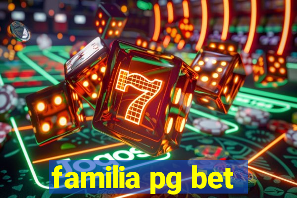 familia pg bet